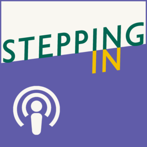 stepping in podcast